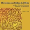 Histórias Escolhidas da Bíblia de José Tolentino Mendonça