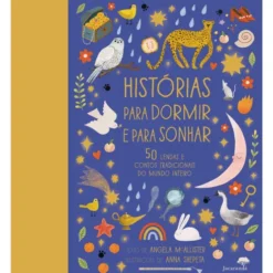 Histórias para Dormir e para Sonhar de Angela McAllister; Ilustração: Anna Shepeta de Angela McAllister