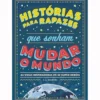 Histórias para Rapazes que Sonham Mudar o Mundo de G. L. Marvel - As Vidas Inspiradoras de 50 Super-heróis
