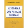 Histórias Que As Ruas Nos Contam de Rui Passos Rocha