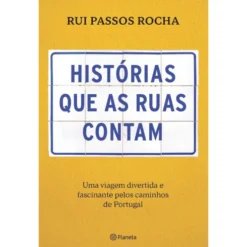 Histórias Que As Ruas Nos Contam de Rui Passos Rocha