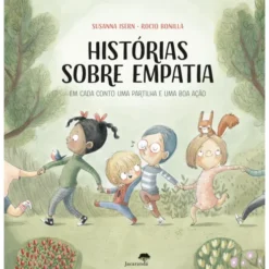 Histórias Sobre Empatia de Susanna Isern e Rocio Bonilla - Em Cada Conto uma Partilha e uma Boa Ação