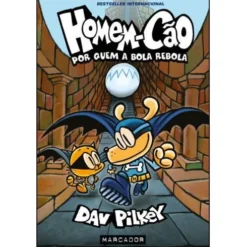 Homem-Cão Nº 7 - por Quem a Bola Rebola de Dav Pilkey