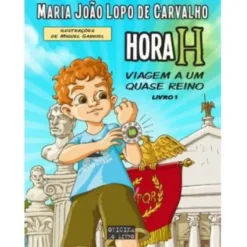 Hora H Nº. 1 de Maria João Lopo de Carvalho - Viagem a um Quase Reino