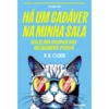 Há Um Cadáver Na Minha Sala de M. K. Oliver