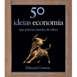 50 Ideias - Economia de Edmund Conway