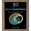 50 ideias - Matemática de Tony Crilly