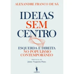 Ideias Sem Centro de Alexandre Franco de Sá