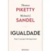 Igualdade de Thomas Piketty e Michael J. Sandel - O que é e Porque é Tão Importante