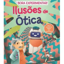 Ilusões de Ótica de Fosforo - Bora Experimentar! N.º 2