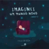 Imaginei um Mundo Novo (Para Ti) de Paco Ortega