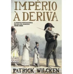 Império à Deriva de Patrick Wilcken