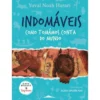 Indomáveis 1 de Yuval Noah Harari - Como Tomámos Conta do Mundo