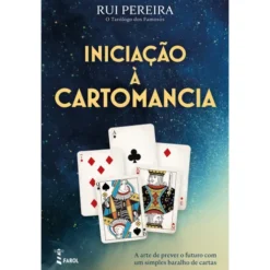 Iniciação à Cartomancia de Rui Pereira - A Arte de Prever o Futuro com um Simples Baralho de Cartas