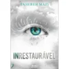 Inrestaurável de Tahereh Mafi - Shatter Me Livro 4