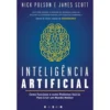 Inteligência Artificial de Nick Polson e James Scott - Como Funciona e Como Podemos Usá-la para Criar um Mundo Melhor