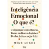 Inteligência Emocional: O Que É? de Mike Acker