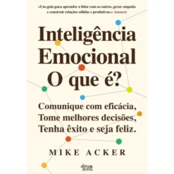 Inteligência Emocional: O Que É? de Mike Acker
