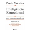Inteligência Emocional - uma Abordagem Prática de Paulo Moreira