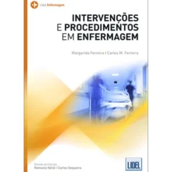 Intervenções e Procedimentos em Enfermagem de Margarida Ferreira e Carlos M. Ferreira