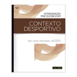 Intervenção Psicológica Em Contexto Desportivo de Pedro L. Almeida, João Lameiras E António Rosado