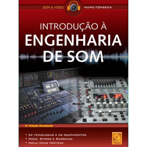 Introdução à Engenharia de Som (6º Edição) de Nuno Fonseca