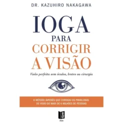 Ioga para Corrigir a Visão (Livro de Bolso) de Kazuhiro Nakagawa