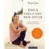 Ioga para o Meu Bem-Estar de Xuan Lan; Tradução: Helder Guégués de Xuan Lan