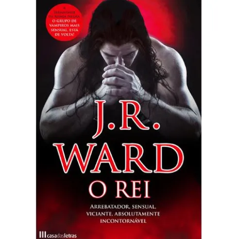 Irmandade da Adaga Negra (Volume XII) - O Rei de J. R. Ward