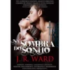 Irmandade da Adaga Negra (Volume V) - Na Sombra do Sonho de J. R. Ward