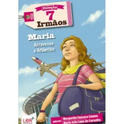 7 Irmãos Nº4 - Maria Atravessa o Atlântico de Margarida Fonseca Santos