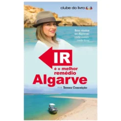 Ir É o Melhor Remédio - Algarve de Teresa Conceição