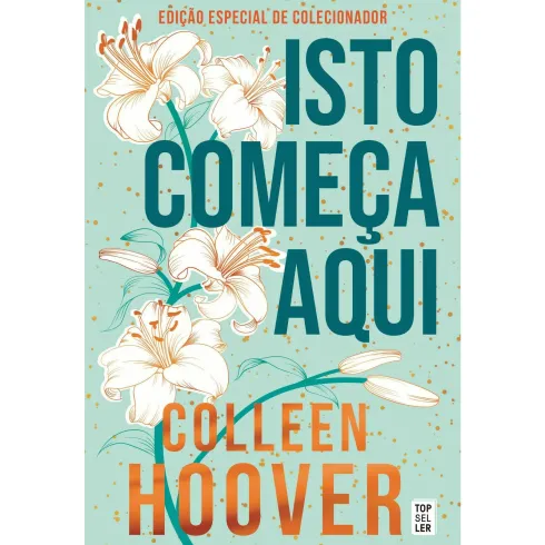 Isto Começa Aqui: Edição de Colecionador de Colleen Hoover