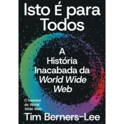 Isto É Para Todos de Tim Berners-Lee