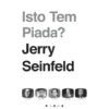 Isto Tem Piada? de Jerry Seinfeld