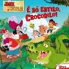 Jake e os Piratas - É Só Estilo, Crocodilo!