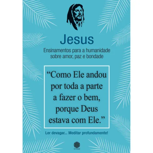 Jesus - Ensinamentos para a Humanidade sobre Amor, Paz e Bondade de Cristal