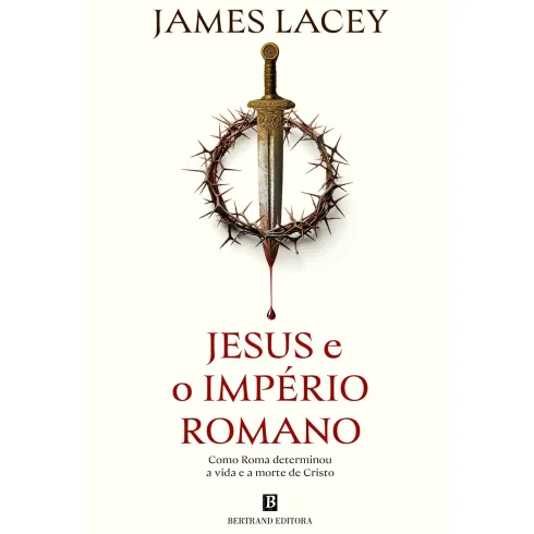 Jesus E O Império Romano de James Lacey