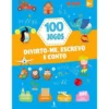 100 Jogos - Divirto-me, Escrevo e Conto 5+