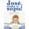 José, Come a Sopa! de Maria Inês Almeida