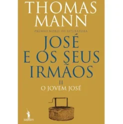 José e os Seus Irmãos II - O Jovem José de Thomas Mann