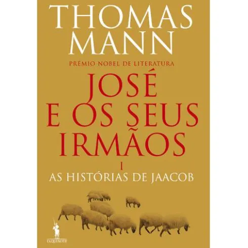 José e os Seus Irmãos Nº 1 - As Histórias de Jaacob de Thomas Mann