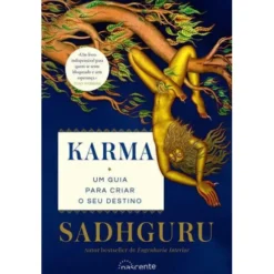 Karma de Sadhguru - Um Guia para Criar o seu Destino