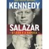 Kennedy e Salazar de José Freire Antunes
