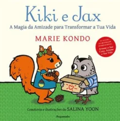 Kiki e Jax - A Magia da amizade para Transformar a Tua Vida de Marie Kondo
