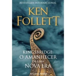 Kingsbridge: o Amanhecer de uma Nova Era de Ken Follett