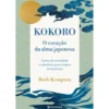 KokoroO Coração Da Alma Japonesa de Beth Kempton