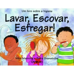 Lavar, Escovar, Esfregar! de Brita Granström e Mick Manning