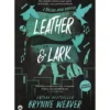 Leather & Lark de Brynne Weaver - Trilogia Amor Ruinoso Livro 2