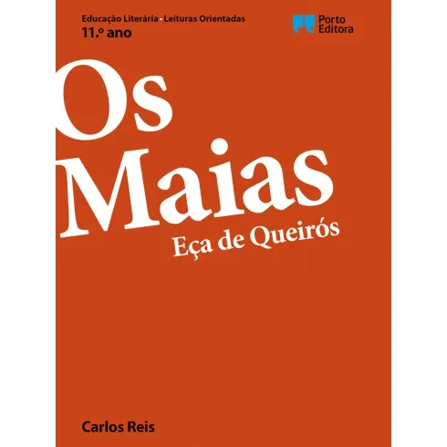 Leituras Orientadas - Os Maias, Eça De Queirós - 11.º Ano de Carlos Reis